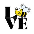 Love with Bee. - funny vector saying.