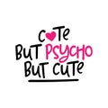 Cute but psycho but cute - Lovely overlays, lettering labels design.