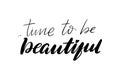 Lettering time to be beautiful