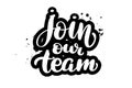 Brush lettering join our team Royalty Free Stock Photo