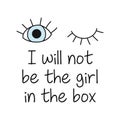 I will not be the girl in the box - girly design.