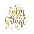 All is calm all is bright - Calligraphy phrase for Christmas.