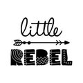 Little Rebel - Scandinavian style illustration text for clothes.