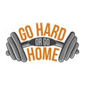 Go hard or go home - lovely lettering calligraphy quote.