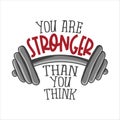 You are stronger than you think - lovely lettering calligraphy quote.