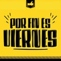 Por Fin es Viernes, Finally it`s Friday Spanish text vector design. Royalty Free Stock Photo
