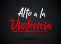 Alto a la Violencia, Stop the Violence Spanish text, vector design. Royalty Free Stock Photo