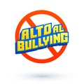 Alto al Bullying, Stop Bullying spanish text vector  design. Royalty Free Stock Photo