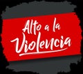 Alto a la Violencia, Stop the Violence Spanish text, vector design. Royalty Free Stock Photo