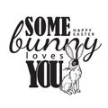 Happy Easter vector t-shirt print with lovely bunny in modern b&w style. Some bunny loves you