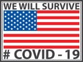 We will survive sign with USA flag, stay strong, Covid 19, vector illustration