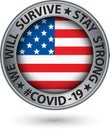 We will survive silver sign with USA flag, stay strong, Covid 19, vector illustration