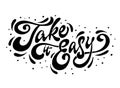 Creative inspirational quote `Take it easy`