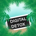 Phone in the sand, the inscription Digital Detox on the screen.Frame made of palm leaves.The concept of digital detox. The idea of Royalty Free Stock Photo