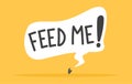 Feed me lettering with speech bubble banner background.