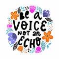 Inspirational quote `Be a voice not an echo` Royalty Free Stock Photo