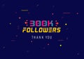 300k followers thank you. thank you 300k followers template. celebration 300k subscribers template for social media. 300000 follow Royalty Free Stock Photo