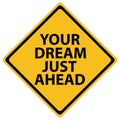 Your dream just ahead road sign Royalty Free Stock Photo