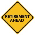 Caution - Retirement Ahead Royalty Free Stock Photo