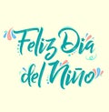 Feliz Dia del Nino, Happy Children Day spanish text, vector design.
