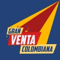 Gran Venta Colombiana, Colombian Big Sale spanish text.