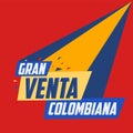 Gran Venta Colombiana, Colombian Big Sale spanish text.