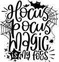 Halloween Lettering Quotes Printable Poster Tote Bag Mug T-Shirt Design Spooky Sayings Hocus Pocus Magis Is My Focus