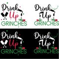 Ã¢â¬ÅDrink Up GrinchesÃ¢â¬Â Typography Design