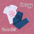 Cheugy. Yes or No? T-shirt with slogans about cheuglife and skinny jeans. New trendy teens millennial word. Vector illustration. Royalty Free Stock Photo