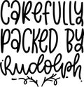 Carefully Packed By Rudolph Quotes, Christmas-Packaging-Stickers Lettering Quotes