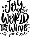 Joy World The Wine Is Poured Quotes, Funny Christmas Lettering Quotes