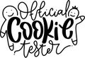 Official Cookies Tester Quotes, Funny Christmas Lettering Quotes Royalty Free Stock Photo