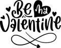 Be My Valentine Quotes, Valentine Lettering Quotes