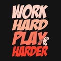 Gaming quotes - work hard play harder - vector t shirt design