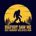 Bigfoot saw me but nobody believes him