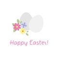Vector cute flat illustration with eggs and flowers, simple lettering tex Royalty Free Stock Photo