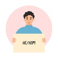 Man holding sign with gender pronoun He. Vector illustration.