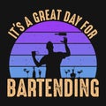 It\'s a great day for bartending