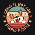 Corgi is not for stupid people