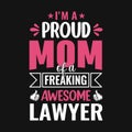 I\'m a proud mom of a freaking awesome lawyer