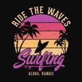 Ride the waves surfing. Aloha, Hawaii