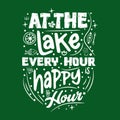 At the lake, every hour is happy hour. Lake house decor sign in vintage style. Lake sign for rustic wall decor. Royalty Free Stock Photo