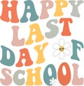 Happy Last Day of School Teacher Student Graduation Svg Vector Royalty Free Stock Photo