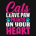 Cats Leave Paw Prints On Your Heart