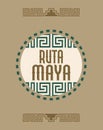 Ruta Maya, Mayan Route spanish text, sign design, Mayan spiral lines