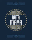 Ruta Maya, Mayan Route spanish text, sign design, Mayan spiral lines