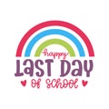 Happy last day of school t shirt Happy back to school day shirt print template Royalty Free Stock Photo