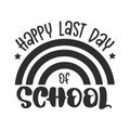 Happy last day of school t shirt Happy back to school day shirt print template Royalty Free Stock Photo