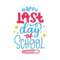 Happy last day of school t shirt Happy back to school day shirt print template Royalty Free Stock Photo