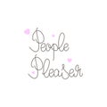 People pleaser t-shirt design. People pleaser poster design. Vector illustration. Royalty Free Stock Photo